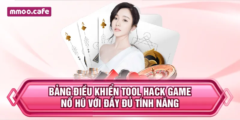 Bảng điều khiển Tool Hack Game Nổ Hũ với đầy đủ tính năng